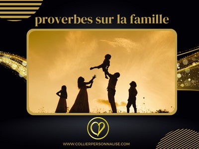 proverbes sur la famille collierpersonnalise.com